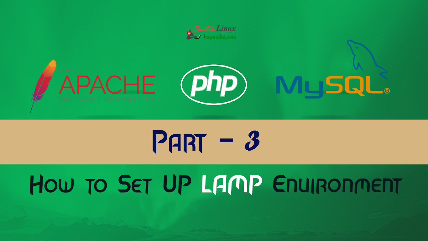 How To Set Up LAMP Environment With Apache MySql And PHP : Part-3?