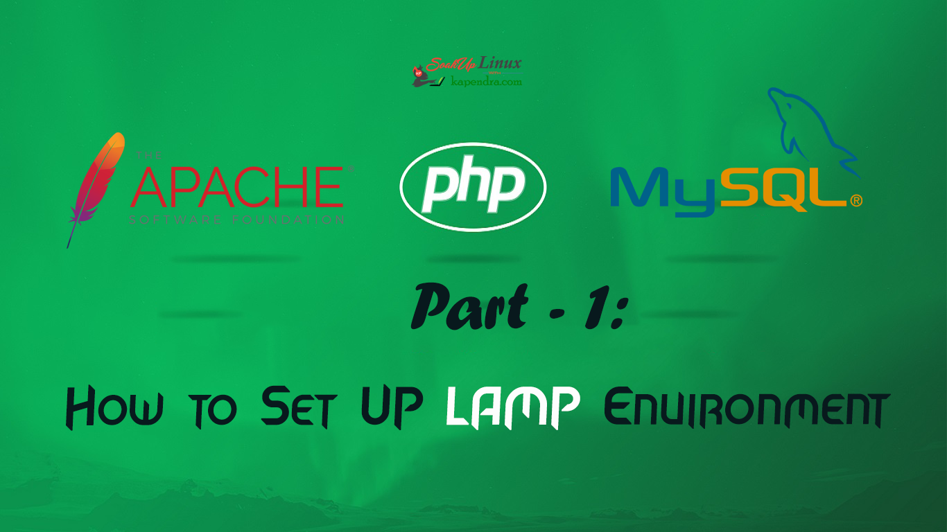 How To Set Up LAMP Environment with Apache MySql and PHP ?