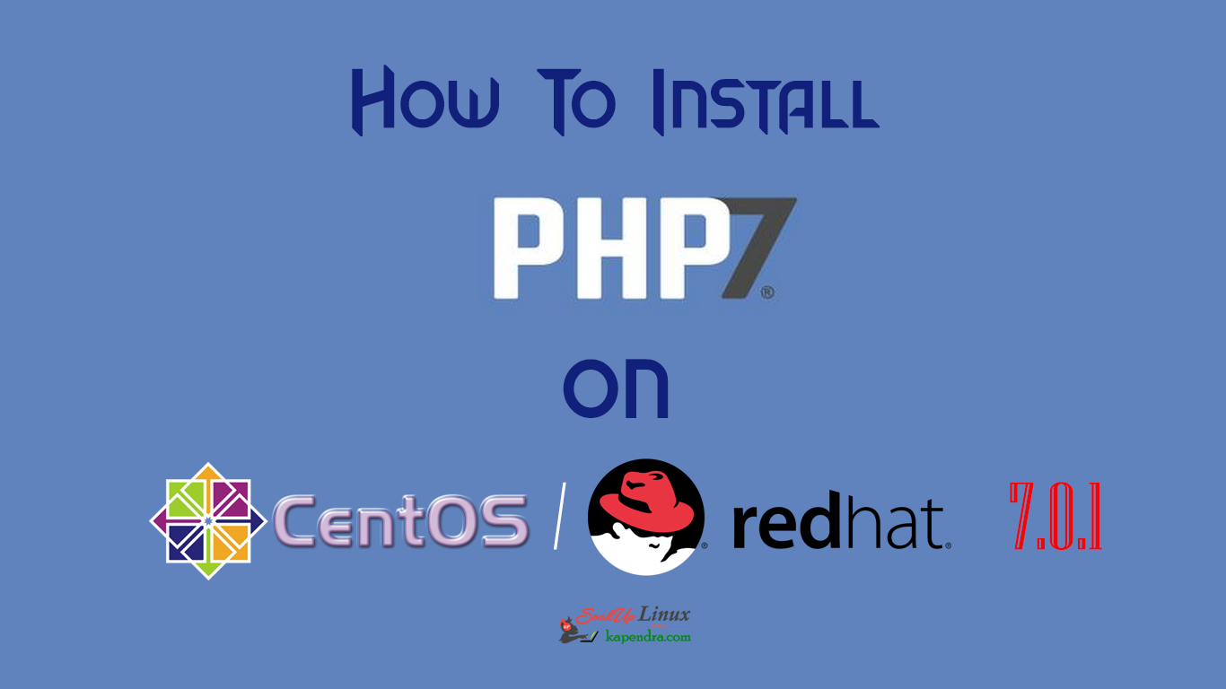 How To Install PHP 7 Using YUM ON CentOS/RHEL 7?