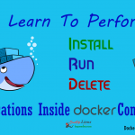 How To Perform Task like Install, Run and Delete Applications Inside Docker Containers – Part 4