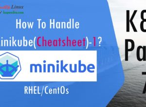 How To Handle Minikube(Cheatsheet)-1? K8s - Part: 7