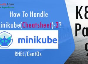 How To Handle Minikube(Cheatsheet)-3? K8s - Part: 9